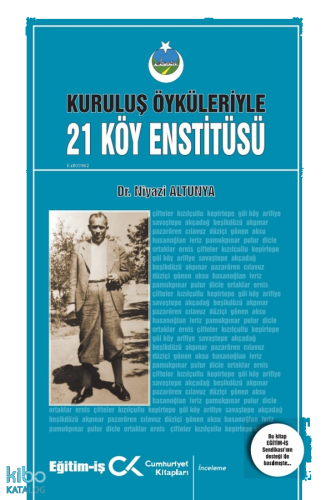 Kuruluş Öyküleriyle 21 Köy Enstitüsü
