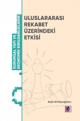 Kurumsal Yapı ve Ekonomik Kırılganlıkların Uluslararası Rekabet Üzerindeki Etkisi