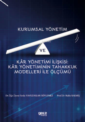 Kurumsal Yönetim Ve Kâr Yönetimi İlişkisi : Kar Yönetiminin Tahakkuk Modelleri İle Ölçümü
