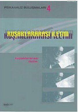 Kuşaklararası İletim; Psikanaliz Buluşmaları 4
