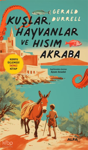 Kuşlar, Hayvanlar ve Hısım Akraba;Korfu Üçlemesi İkinci Kitap