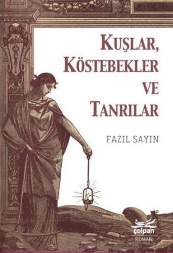 Kuşlar, Köstebekler ve Tanrılar