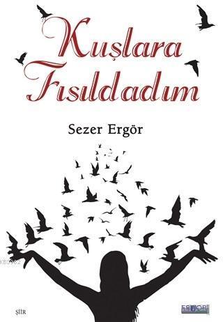 Kuşlara Fısıldadım