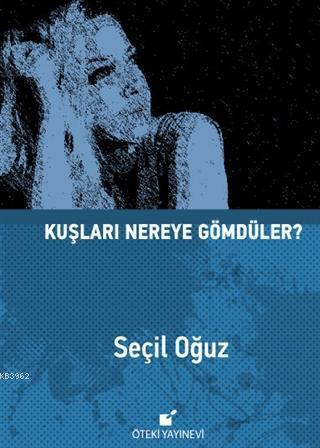 Kuşları Nereye Gömdüler? - Ciltli