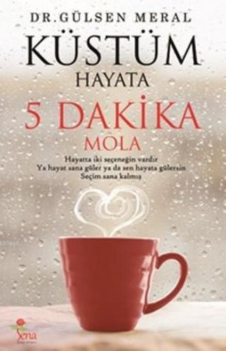 Küstüm Hayata 5 Dakika Mola