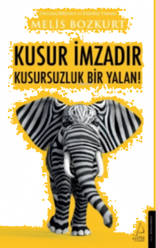Kusur İmzadır Kusursuzluk Bir Yalan!