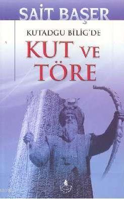 Kutadgu Bilig'de Kut ve Töre