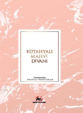 Kütahyalı Mahvi Divani; İnceleme - Tenkitli Metin