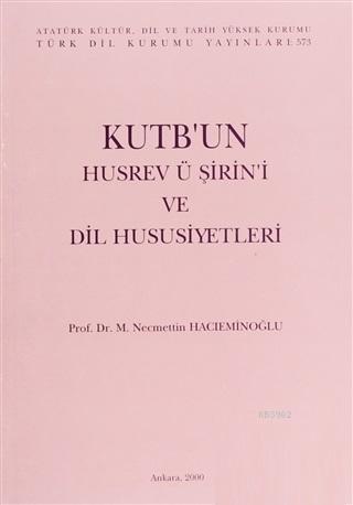 Kutb'un Husrev ü Şirin'i ve Dil Hususiyetleri