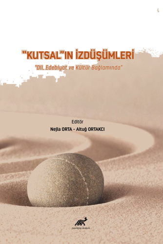 “Kutsal”ın İzdüşümleri “Dil, Edebiyat ve Kültür Bağlamında”