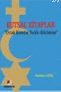 Kutsal Kitaplar; "ortak Konular Farklı Hükümler"