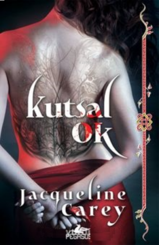 Kutsal Ok ;(Kushiel’in Mirası 1)