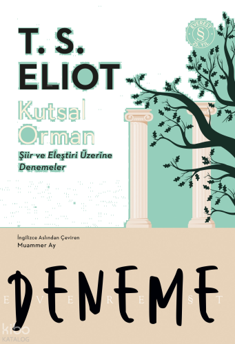 Kutsal Orman;Şiir ve Eleştiri Üzerine Denemeler