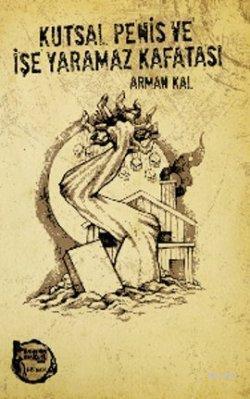 Kutsal Penis ve İşe Yaramaz Kafatası