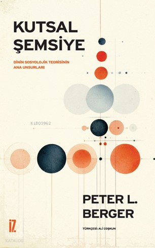 Kutsal Şemsiye;Dinin Sosyolojik Teorisinin Ana Unsurları