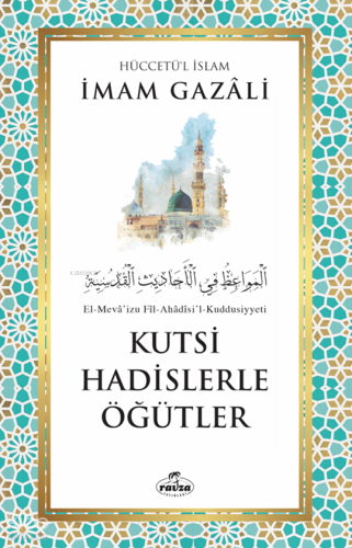Kutsi Hadislerle Öğütler