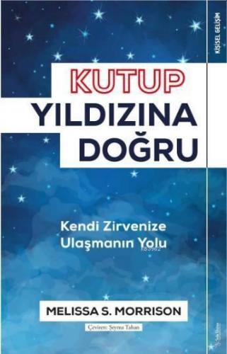 Kutup Yıldızı'na Doğru; Kendi Zirvenize Ulaşmanın Yolu