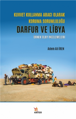 Kuvvet Kullanma Aracı Olarak Koruma Sorumluluğu - Darfur Ve Libya;Örnek Olay İncelemeleri