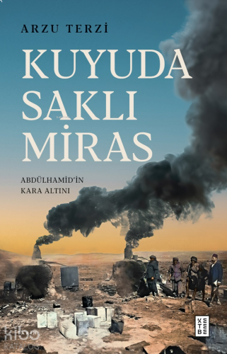 Kuyuda Saklı Miras;Abdülhamid’in Kara Altını