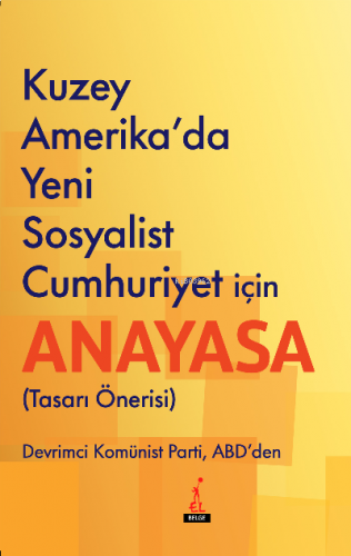 Kuzey Amerika’da Yeni Sosyalist Cumhuriyet İçin Anayasa