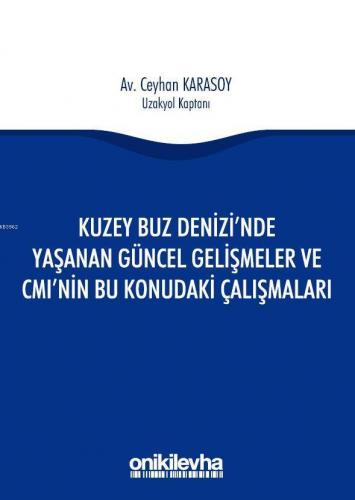 Kuzey Buz Denizi'nde Yaşanan Güncel Gelişmeler ve CMI'nın Bu Konudaki Çalışmaları