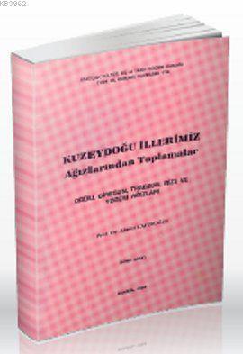 Kuzeydoğu İllerimiz Ağızlarından Toplamalar