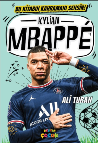 Kylian Mbappe  ;Bu Kitabın Kahramanı Sensin!