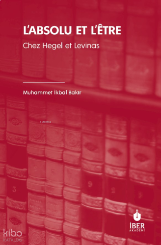 L’absolu Et L’être ;Chez Hegel Et Levinas