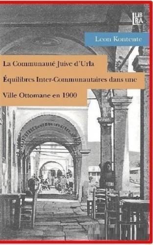 La Communaute Juive d'Urla - Equilibres Inter-Communautaires dans une Ville Ottomane en 1900