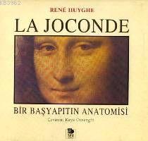 La Joconde - Bir Baş Yapıtın Anatomisi