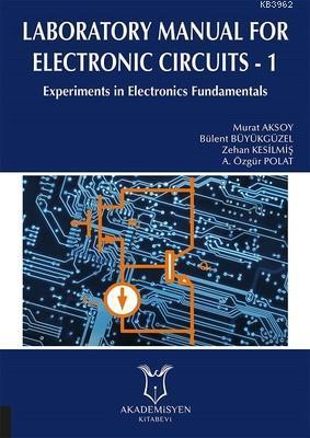 Laboratory Manual for Electronic Circuits - 1 Experiments in Electronics Fundamentals