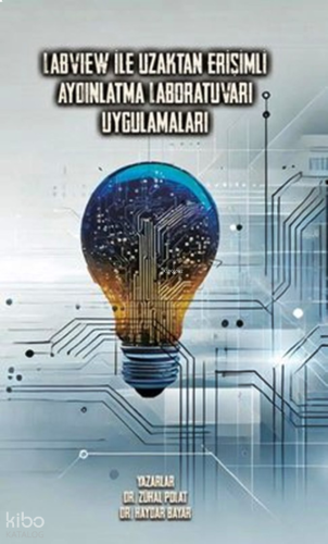 Labview İle Uzaktan Erişimli Aydınlatma Laboratuvarı Uygulamaları