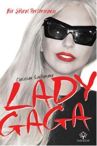 Lady Gaga-Bir Şöhret Performansı