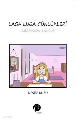 Laga Luga Günlükleri - Aramızda Kalsın