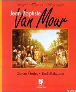Lale Devri Ressamı Jean Baptiste Van Mour