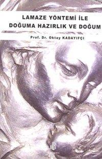 Lamaze Yöntemi İle Doğuma Hazırlık ve Doğum