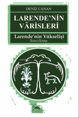 Larende'nin Varisleri& Larende'nin Yükselişi 2. CİLT