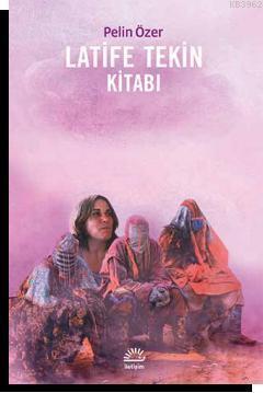 Latife Tekin Kitabı