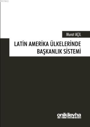Latin Amerika Ülkelerinde Başkanlık Sistemi