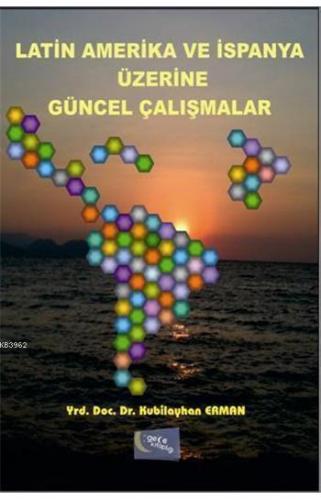 Latin Amerika ve İspanya Üzerine Güncel Çalışmalar