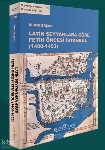 Latin Seyyahlara Göre Fetih Öncesi İstanbul 1400-1453