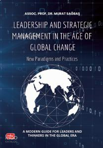 Leadership and Strategic Management in the Age of Global Change;New Paradigms and Practices