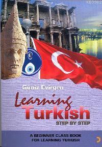 Learning| Turkish Step By Step; A Beginner Class Book For Learning Turkish
