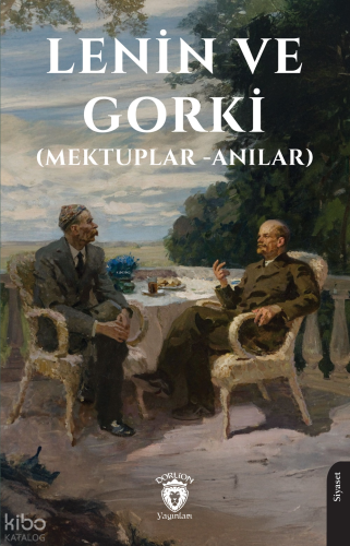 Lenin ve Gorki (Mektuplar - Anılar)
