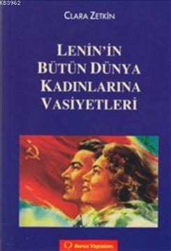 Lenin'in Bütün Dünya Kadınlarına Vasiyetleri