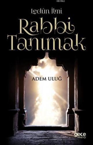 Lenün İlmi; Rabbi Tanımak