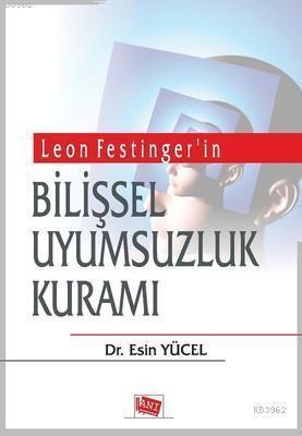 Leon Festinger'in Bilişsel Uyumsuzluk Kuramı