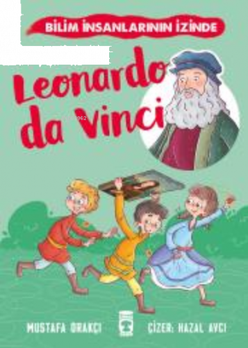 Leonardo Da Vinci - Bilim İnsanlarının İzinde