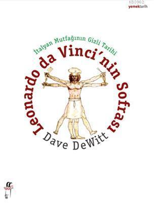 Leonardo da Vincinin Sofrası; İtalyan Mutfağının Gizli Tarihi