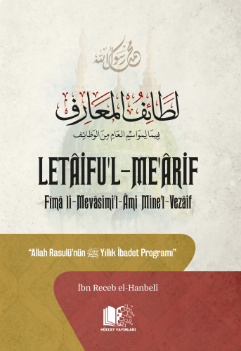 Letâifu’l-Me’ârif ;Allah Rasûlü’nün Yıllık İbâdet Programı